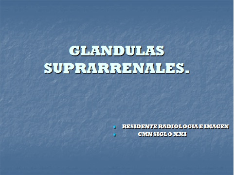 ANATOMIA DE LAS GLANDULAS SUPRARRENALES